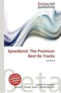Speedland: The Premium Best Re Tracks edito da Betascript Publishing