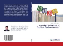 Using Blog Technology in Teaching English Grammar di Sameer Ahmed A. Boset edito da LAP Lambert Academic Publishing
