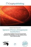 Ignacio Flores (uruguayan Footballer) edito da Crypt Publishing