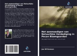 Het aanmoedigen van Natuurlijke Verdediging in Pecan Boomgaarden di Joe Williamson edito da Uitgeverij Onze Kennis