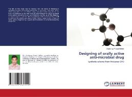 Designing Of Orally Active Anti-microbial Drug di Meher Chaitanya Prasad Meher edito da KS OmniScriptum Publishing