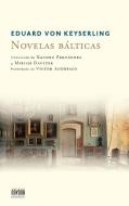 Novelas Balticas di Eduard Von Keyserling edito da Ediciones Robinbook
