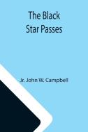 The Black Star Passes di Jr. John W. Campbell edito da Alpha Editions