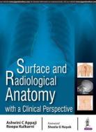Surface and Radiological Anatomy with a Clinical Perspective di Roopa Kulkarni edito da Jaypee Brothers Medical Publishers