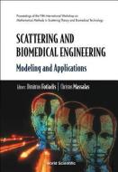 Scattering And Biomedical Engineering: Modeling And Applications - Proceedings Of The Fifth International Workshop On Ma edito da World Scientific Publishing Co Pte Ltd