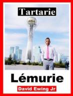 Tartarie - Lemurie di Ewing Jr David Ewing Jr edito da Independently Published