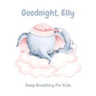 Goodnight, Elly di Sarah Gilbert edito da Independently Published