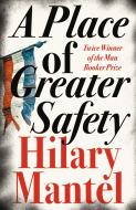 A Place of Greater Safety di Hilary Mantel edito da Harper Collins Publ. UK