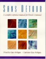 Sans Detour di Priscilla Gac-Artigas, Gustavo A. Gac-Artigas edito da Pearson Education (us)