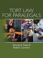 Tort Law for Paralegals di Robert Cummins, George E. Guay edito da Prentice Hall