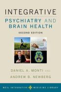 Integrative Psychiatry and Brain Health di Daniel A. Monti edito da OUP USA