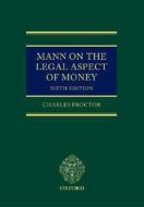 Mann On The Legal Aspect Of Money di Charles Proctor edito da Oxford University Press