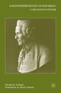 A Reinterpretation of Rousseau: A Religious System di J. Alberg edito da SPRINGER NATURE