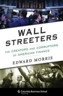Wall Streeters di Edward Morris edito da Columbia Univers. Press