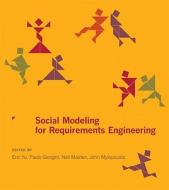 Social Modeling for Requirements Engineering di Eric Yu edito da MIT Press
