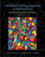A Problem Solving Approach To Mathematics For Elementary School Teachers di Rick Billstein, Shlomo Libeskind, Johnny W. Lott edito da Pearson Education (us)