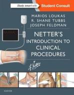 Netter's Introduction to Clinical Procedures di Marios Loukas, R. Shane Tubbs, Joseph Feldman edito da Elsevier - Health Sciences Division