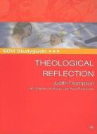 Scm Studyguide: Theological Reflection di Judith Thompson, Stephen Pattison, Ross Thompson edito da SCM PR