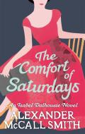 The Comfort Of Saturdays di Alexander McCall Smith edito da Little, Brown Book Group