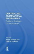 Controlling Multinational Enterprises di Karl P Sauvant edito da Taylor & Francis Ltd