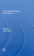 The Politics Of Divided Government di Gary Cox, Samuel Kernell edito da Taylor & Francis Ltd