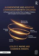 Augmentative And Assistive Communication With Children di Lesley Mayne, Sharon Rogers edito da Taylor & Francis Ltd