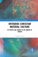 Orthodox Christian Material Culture di Timothy Carroll edito da Taylor & Francis Ltd