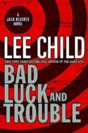 Bad Luck and Trouble di Lee Child edito da Delacorte Press