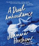 A Dual Inheritance di Joanna Hershon edito da Random House Audio Publishing Group