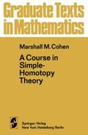 A Course In Simple-homotopy Theory di Marshall M Cohen, M M Cohen edito da Springer-verlag New York Inc.