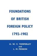 Foundation Of Brtish Foreign Cb di Lillian M. Penson, H. W. V. Temperley edito da Taylor & Francis Ltd