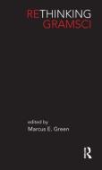 Rethinking Gramsci di Marcus E. Green edito da Routledge