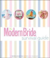 The Modern Bride Survival Guide di Antonia Van Der Meer, Lisa Milbrand edito da John Wiley And Sons Ltd
