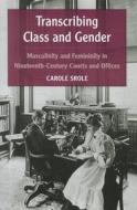 Srole, C:  Transcribing Class and Gender di Carole Srole edito da University of Michigan Press