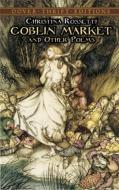 Goblin Market and Other Poems di Christina Rossetti edito da DOVER PUBN INC