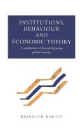 Institutions, Behaviour and Economic Theory di Heinrich Bortis, Bortis Heinrich edito da Cambridge University Press