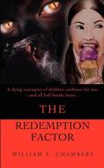 The Redemption Factor di William E. Chambers edito da iUniverse