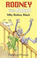 Rodney the Robot di Grandma O'Connor edito da iUniverse