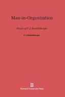 Man-in-Organization di F. J. Roethlisberger edito da Harvard University Press