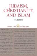 Judaism, Christianity, and Islam di F. E. Peters edito da Princeton University Press