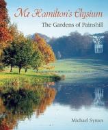 Mr Hamilton's Elysium di Michael Symes edito da Frances Lincoln Publishers Ltd