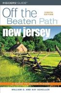 New Jersey Off The Beaten Path di William G Scheller, Kay Scheller edito da Insiders' Guide