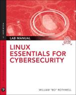 Linux Essentials for Cybersecurity Lab Manual di William Bo Rothwell edito da Pearson