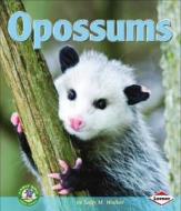 Opossums di Sally M. Walker edito da Lerner Publications