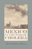 Mexico in the Time of Cholera di Donald Fithian Stevens edito da University of New Mexico Press