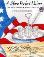 A More Perfect Union: The Story of Our Constitution di Betsy Maestro, Giulio Maestro edito da TURTLEBACK BOOKS