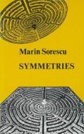 Symmetries: Selected Poems di John Robert Colombo, Marin Sorescu edito da Dundurn Group
