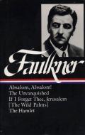 William Faulkner Novels 1936-1940 (Loa #48): Absalom, Absalom! / The Unvanquished / If I Forget Thee, Jerusalem / The Ha di William Faulkner edito da LIB OF AMER