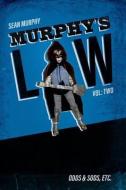 Murphy's Law, Vol. Two: Odds & Sods, Etc. di Sean Murphy edito da LIGHTNING SOURCE INC