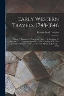 Early Western Travels, 1748-1846: Weiser, C. Journal of a Tour to the Ohio, 1748. Croghan, G. Selection of ... Letters and Journals ... 1750-1756. Pos di Reuben Gold Thwaites edito da LEGARE STREET PR